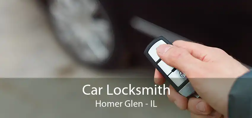Car Locksmith Homer Glen - IL