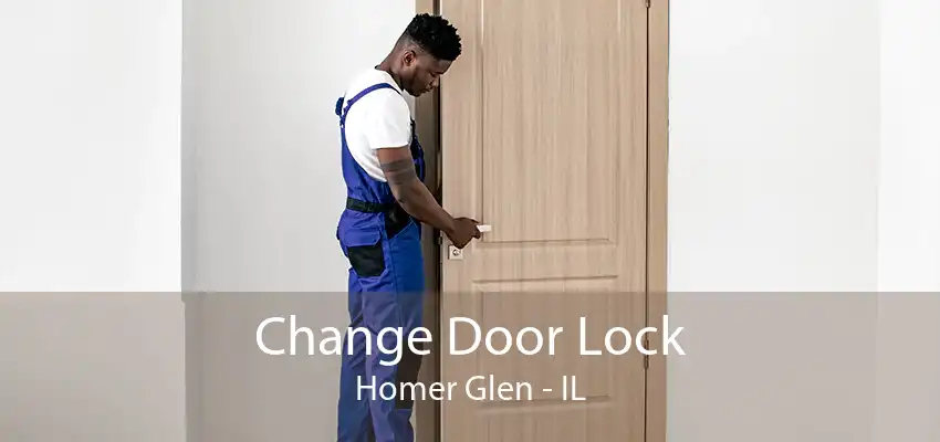 Change Door Lock Homer Glen - IL