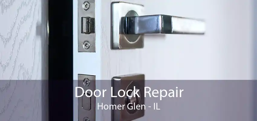 Door Lock Repair Homer Glen - IL
