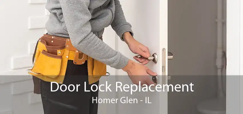 Door Lock Replacement Homer Glen - IL