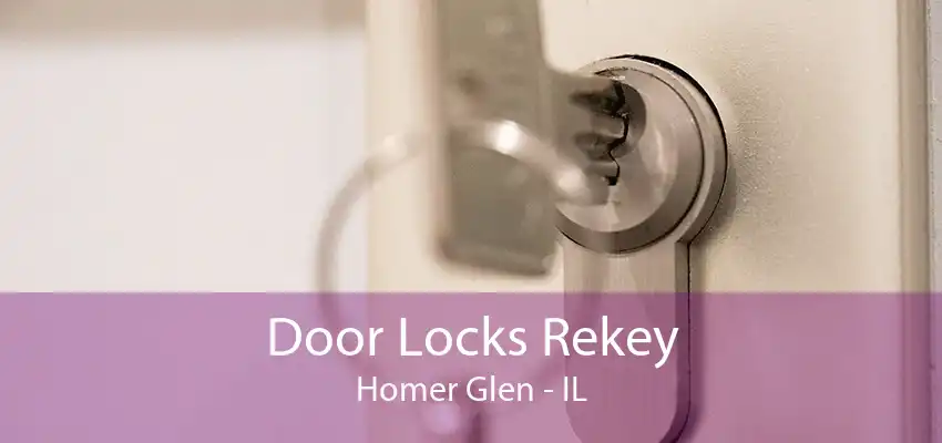 Door Locks Rekey Homer Glen - IL
