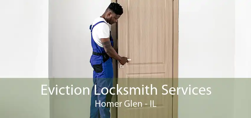 Eviction Locksmith Services Homer Glen - IL
