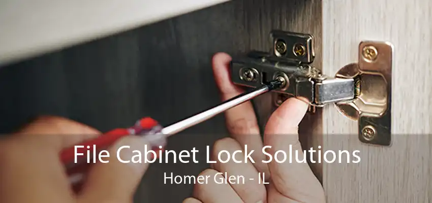 File Cabinet Lock Solutions Homer Glen - IL