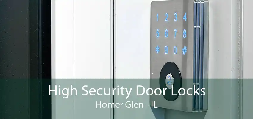 High Security Door Locks Homer Glen - IL