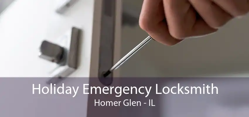 Holiday Emergency Locksmith Homer Glen - IL