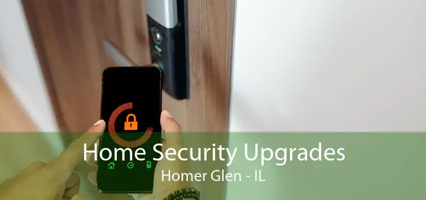 Home Security Upgrades Homer Glen - IL