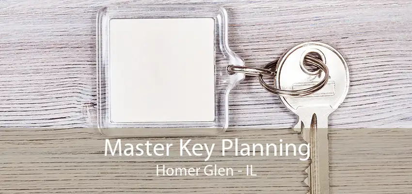 Master Key Planning Homer Glen - IL