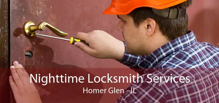 Nighttime Locksmith Services Homer Glen - IL