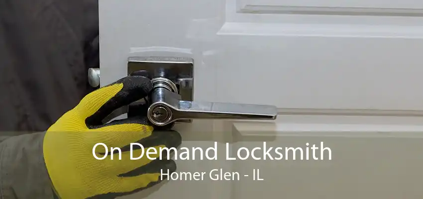 On Demand Locksmith Homer Glen - IL