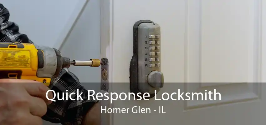 Quick Response Locksmith Homer Glen - IL