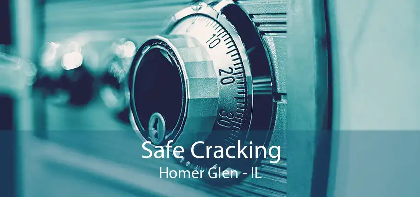 Safe Cracking Homer Glen - IL